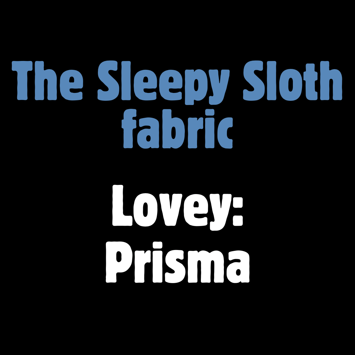 The Sleepy Sloth Lovey: Prisma