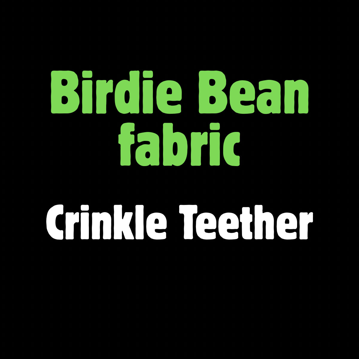Birdie Bean Crinkle Teether