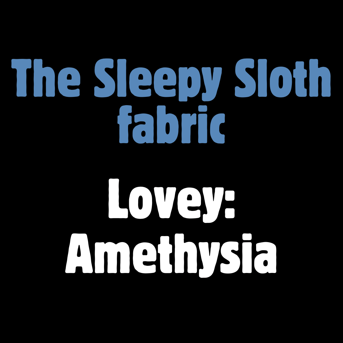The Sleepy Sloth Lovey: Amethysia