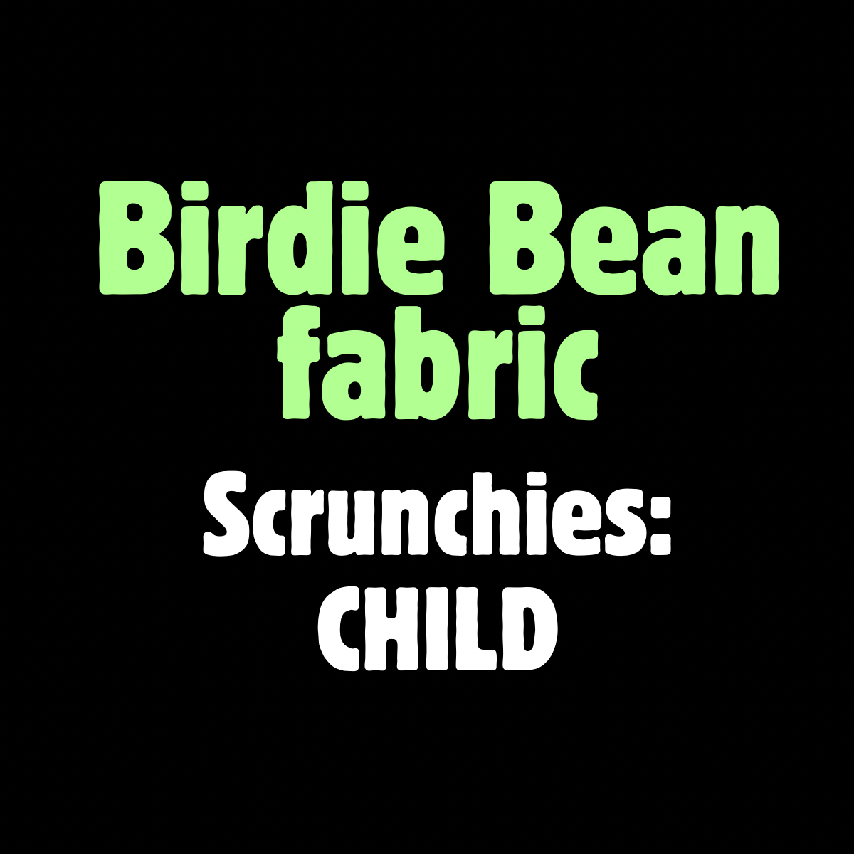 Scrunchies: Birdie Bean Prints CHILD