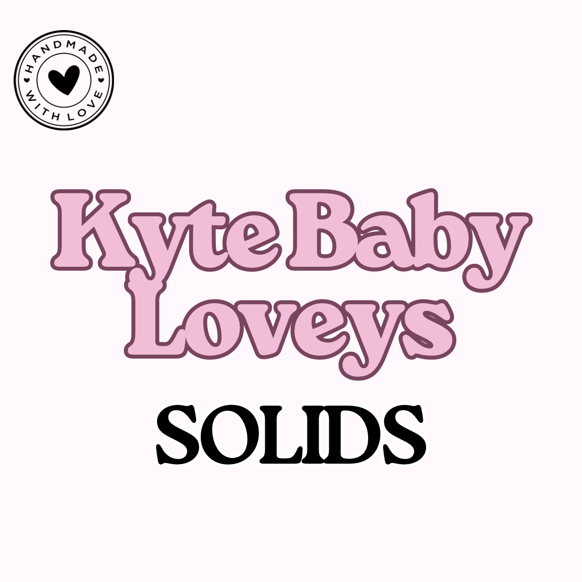 LOVEYS: Kyte Baby SOLIDS