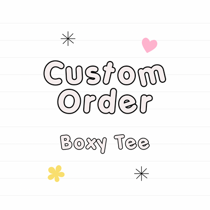 *Custom Boxy Tee- read description
