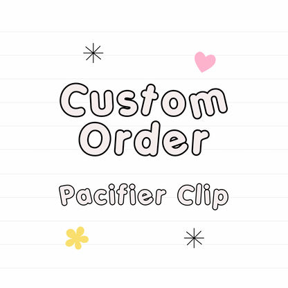 *Custom PACIFIER CLIP- read description