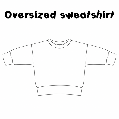*Custom OVERSIZED SWEATSHIRT (unbranded fabric only)- read description