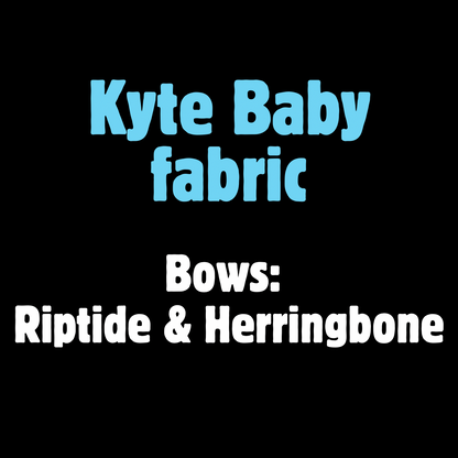Bows: Kyte Baby Riptide & Herringbone