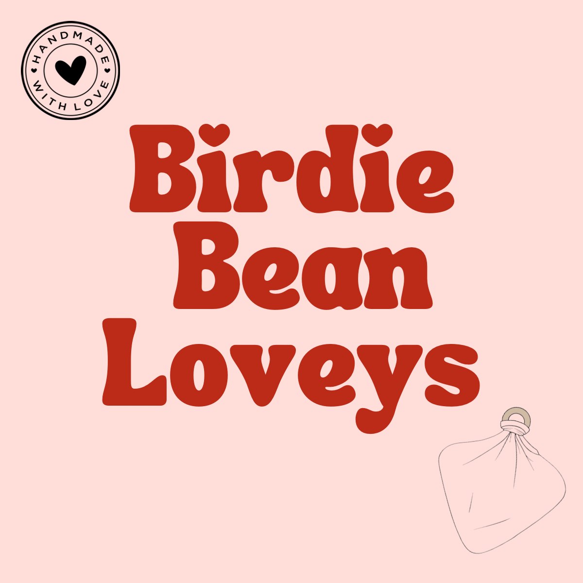 LOVEYS: Birdie Bean